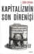 Kapitalizmin Son Direnişi