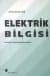Elektrik Bilgisi (Tüm Bölümler)