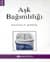 Aşk Bağımlılığı