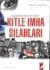 Geleceğe Yönelen Tehdit Kitle İmha Silahları