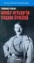 Adolf Hitler`in Yaşam Öyküsü