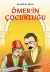 Ömerin Çocukluğu