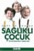 Evde ve Okulda Sağlıklı Çocuk Yetiştirmenin Temelleri