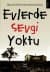 Evlerde Sevgi Yoktu