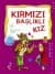 Kırmızı Başlıklı Kız