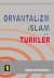Oryantalizm, İslam ve Türkler