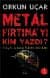 Metal Fırtına'yı Kim Yazdı?