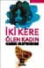 İki Kere Ölen Kadın