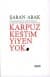 Karpuz Kestim Yiyen Yok