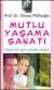 Mutlu Yaşama Sanatı