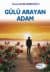 Gülü Arayan Adam
