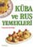 Küba ve Rus Yemekleri