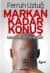 Markan Kadar Konuş