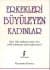 Erkekleri Büyüleyen Kadınlar