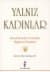 Yalnız Kadınlar / Kendi Kendine Yetebilen Bağımsız Kadınlar