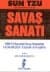 Savaş Sanatı / 2500 Yıl Öncesinin Savaş Sanatından / Günümüzün Yaşam Savaşına