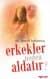 Erkekler Neden Aldatır?