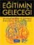 Eğitimin Geleceği / Üniversitelerin ve Eğitimin Değişen Paradigması