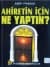 Ahiret İçin Ne Yaptın