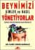 Beynimizi Kimler Ve Nasıl Yönetiyorlar