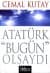 Atatürk `Bugün` Olsaydı
