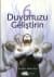 6. Duyunuzu Geliştirin