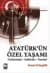 Atatürk'ün Özel Yaşamı