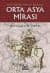 Antik Çağlardan Türklerin Yayılmasına / Orta Asya Mirası