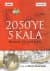 2050ye 5 Kala / Dünyanın 105 Yıllık Tarihi