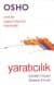 Yaratıcılık İçindeki Güçleri Serbest Kılmak -Yeni Bir Yaşam Biçimini Kavramak-