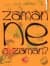 Zaman ne O Zaman?