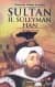 Dünyaya Nizam Verenler-14: Sultan II. Süleyman Han