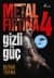 Metal Fırtına-4: Gizli Güç