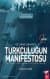 Üç Tarz-ı Siyaset Türkçülüğün Manifestosu (Osmanlıcılık-İslamcılık-Türkçülük)