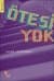 Ötesi Yok