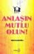 Anlaşın Mutlu Olun!