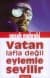Vatan Lafla Değil Eylemle Sevilir