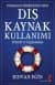 "Firmaların Dönüştürücü Gücü" Dış Kaynak Kullanımı (Yöntem ve Uygulamalar)