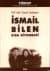 İsmail Bilen Kısa Biyografi