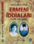 Ermeni İddiaları-Gerçekler Açıklanmalıdır