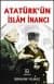 Atatürk'ün İslam İnancı