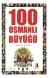 100 Osmanlı Büyüğü