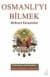 Osmanlı`yı Bilmek