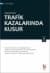 Uygulamada Trafik Kazalarında Kusur
