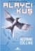 Alaycı Kuş (Açlık Oyunları, #3)