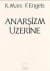 Anarşizm Üzerine
