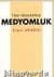 Tüm Yönleriyle Medyomluk