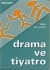 Drama ve Tiyatro