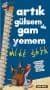 Artık Gülsem De Gam Yemem