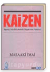 Kaizen / Japonya'nın Rekabetteki Başarısının Anahtarı